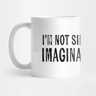 I'm not single, I'm in a imaginationship Mug